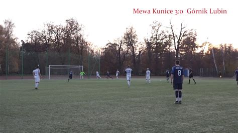 Mewa Kunice G Rnik Lubin Gol Na Youtube