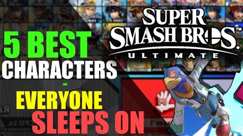 5 Best Characters That Everyone Is Sleeping On Super Smash Bros