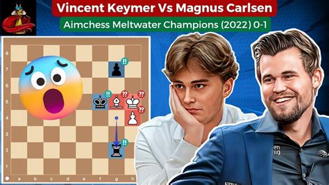 Vincent Keymer Vs Magnus Carlsen Aimchess Meltwater Champions 2022