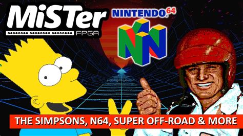 MiSTer FPGA News The Simpsons Nintendo 64 Super Off Road More