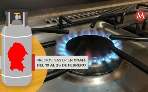 Precio Del Gas Lp En Coahuila Semana Del Al De Febrero Del