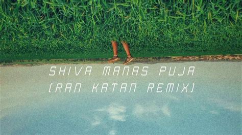 Shiva Manas Puja Ran Katan Remix Youtube