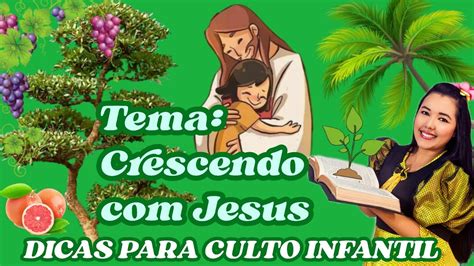 TEMA PARA CULTO INFANTIL CRESCENDO JESUS YouTube