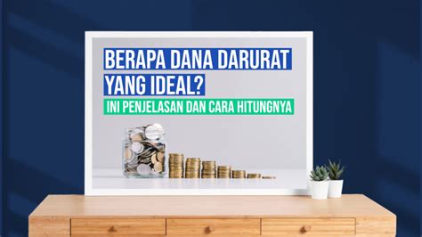 Berapa Dana Darurat Yang Ideal Penjelasan Dan Cara Hitungnya