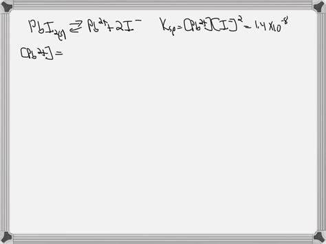 Solved The Ksp Of Pbi Is X Calculate The Molar Solubility