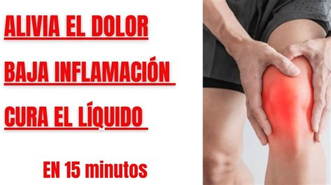 REDUCE EL DOLOR LA INFLAMACIÓN Y EL LÍQUIDO DE TU RODILLA CON ESTA