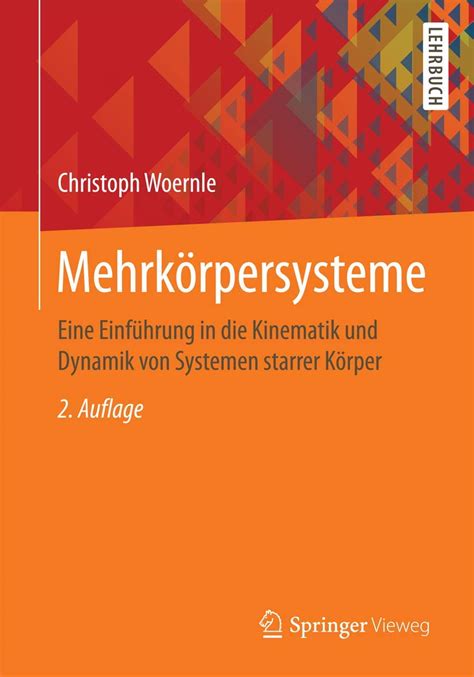 Mehrkörpersysteme Eine Einführung in Kinematik und Dynamik von