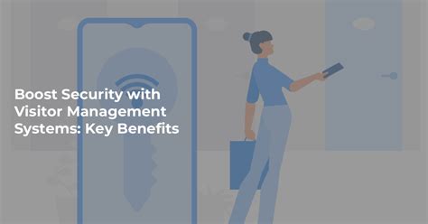 Boost Security with Visitor Management Systems: Key Benefits ...