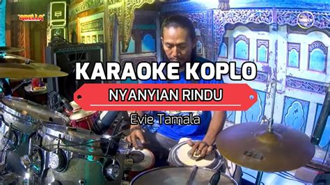 NYANYIAN RINDU KARAOKE NADA CEWEK VERSI KOPLO KORG PA700 Evie Tamala