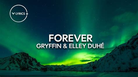 Gryffin Elley Duhé Forever Lyrics YouTube