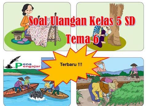 Kumpulan Soal Tematik Kelas Tema Dan Kunci Jawaban Terbaru