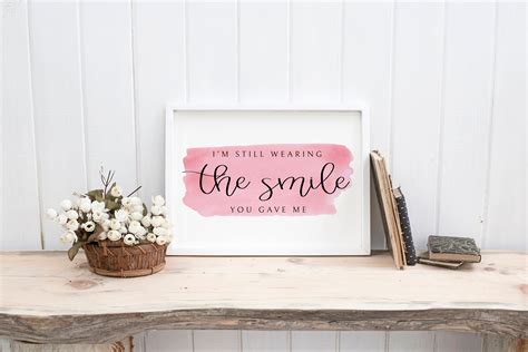 Im Still Wearing The Smile You Gave Me Printable Art Etsy