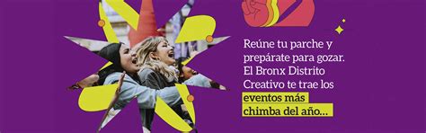 El Bronx Distrito Creativo Presenta La Agenda De Eventos 2023 Bronx Distrito Creativo