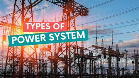 Types Of Electrical Power Systems Youtube