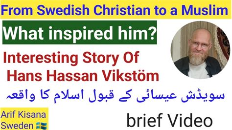 How A Swedish Christian Became Muslim What Inspired Him Hans Hassan