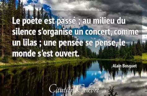 Citation Alain Bosquet silence Le poète est passé au milieu du