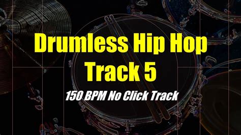 Drumless Hip Hop Track 5 Backing Track 150 Bpm No Click Track Great For Drum Practice Youtube