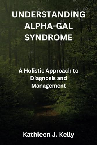 Understanding Alpha Gal Syndrome A Holistic Approach To Diagnosis And