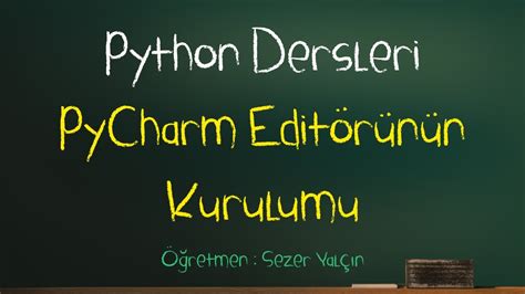 Python Dersleri 002 PyCharm Editör Kurulumu YouTube