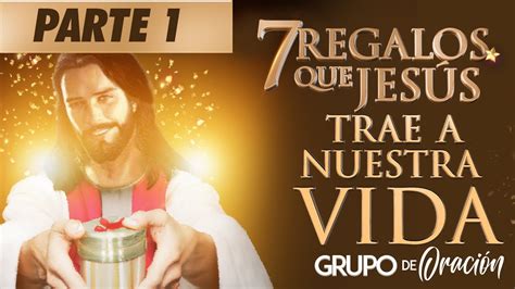 Regalos Que Jes S Trae A Nuestra Vida Parte En Vivo Youtube