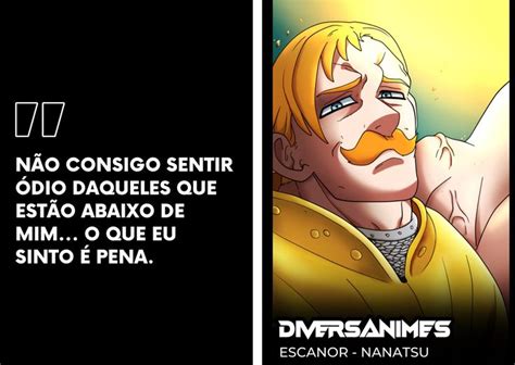 Frases Do Escanor Inspiração E Poder Nanatsu No Taizai