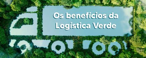 Os Benefícios Da Logística Verde PÁssaro