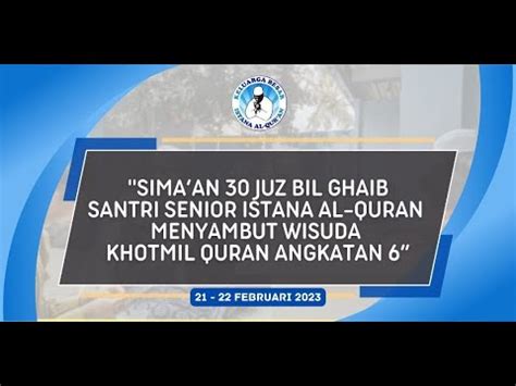 SIM AN 30 JUZ BIL GHOIB SANTRI SENIOR ISTANA AL QUR AN MENYAMBUT WISUDA