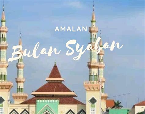 Ringan Dilakukan Ini Amalan Bulan Syaban Yang Bisa Hapus Dosa Dan Datangkan Rizki Berlimpah