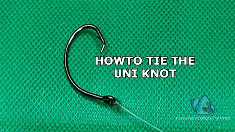 How To Tie The Uni Knot Easily And Quickly For Fishing Fishing