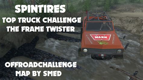 SpinTires Top Truck Challenge The Frame Twister Live Commentary YouTube