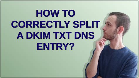 How To Correctly Split A Dkim Txt Dns Entry Youtube