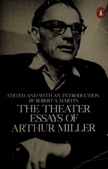 Theater Essays Of Arthur Miller Miller Arthur 1915 Free Download