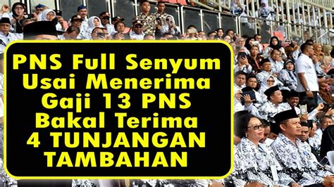 Pns Full Senyum Gaji Ke Belum Habis Bakal Terima Lagi Tunjangan