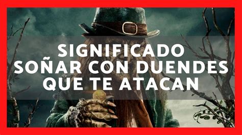 Interpretación de Sueños Qué Significa Soñar con Duendes que te Atacan