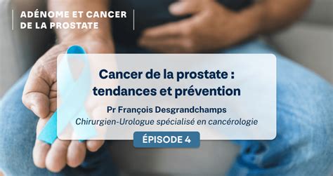 Cancer de la prostate tendances et prévention I Episode 4