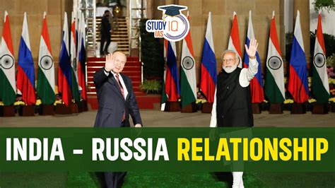 India Russia Relations Areas Of Cooperation Challenges