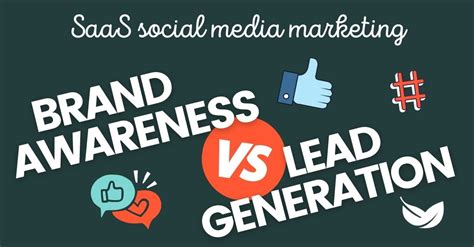 Saas Social Media Marketing Brand Awareness Vs Lead Generation