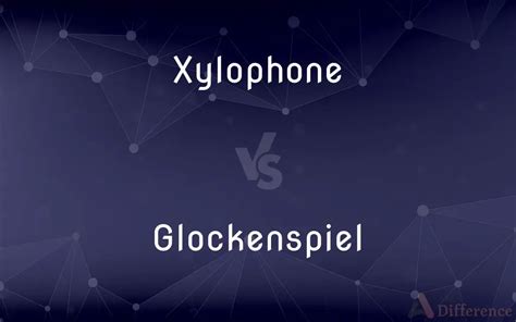 Xylophone vs. Glockenspiel — What’s the Difference?