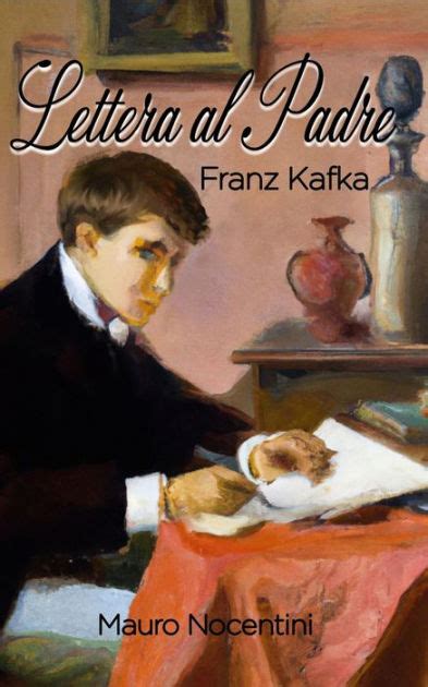 Franz Kafka Lettera Al Padre Traduzione Di Mauro Nocentini By