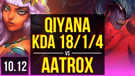 Qiyana Vs Aatrox Mid 8 Early Solo Kills Kda 18 1 4 11 Solo Kills