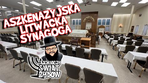 Synagoga Aszkenazyjska Litwacka Jedyna Taka Wycieczka Na Yt