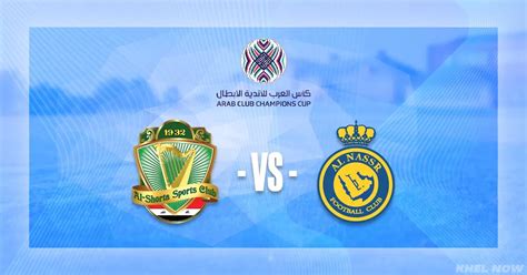 Arab Club Champions Cup Al Shorta Vs Al Nassr Where And How To Watch