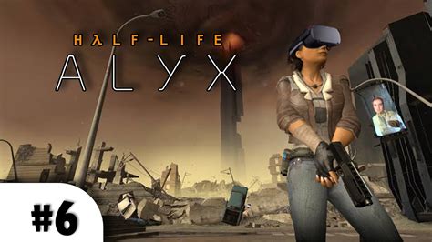 Lets Play Half Life Alyx 6 Larrivé De Jeff Youtube