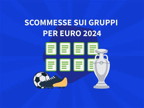 Lll Scommesse Gruppi Europei 2024 Le Migliori Quote