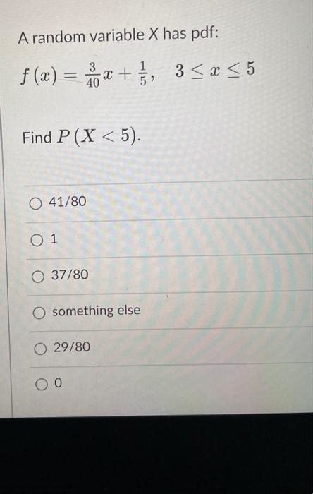 Solved A Random Variable X Has Pdf F X 403x 51 3x5 Find Chegg