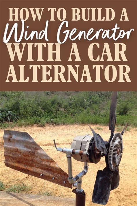 Build A Wind Generator For Home With A Car Alternator In 2024 Wind Generator Survival Skills