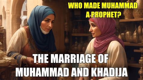 The Life Of Prophet Muhammad 3 Khadija Wife Of Prophet Muhammad And