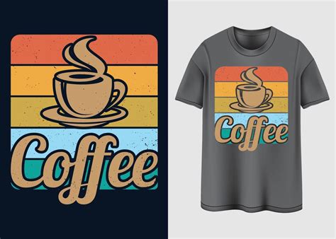 Coffee T Shirt Design 19551405 Vector Art At Vecteezy