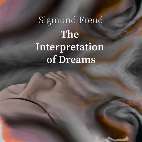 Interpretation Of Dreams The Sigmund Freud Sigmund Freud