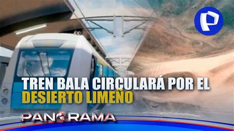 El tren bala que recorrerá el desierto limeño los planos del